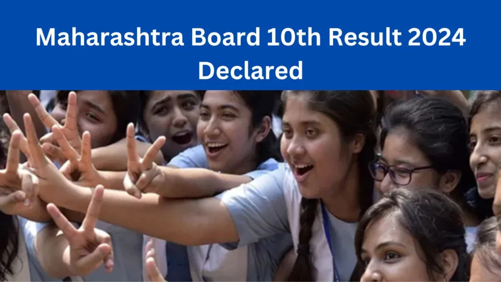 Maharashtra Board 10th Result 2024 Declared: Students Celebrate Success